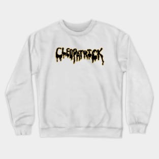 cleopatrick Crewneck Sweatshirt